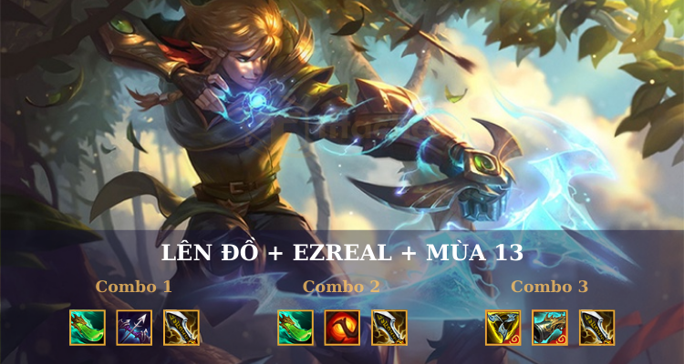 Cách lên đồ cho Ezreal tại mùa 13 tối ưu nhất