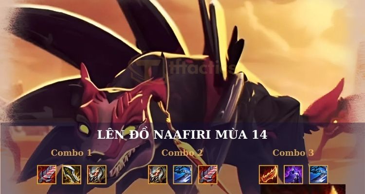 Bí kíp lên đồ Naafiri nhanh chóng leo rank 