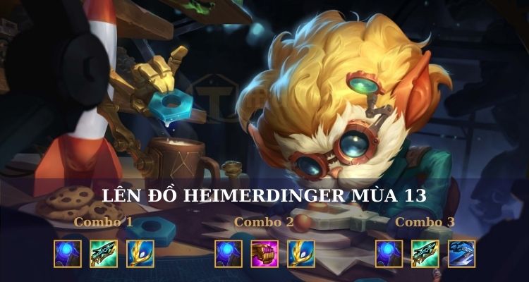 Cách combo lên đồ cho Heimerdinger DTCL mùa 13