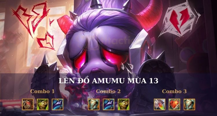 Các combo lên đồ cho Amumu cực chiến mùa 13