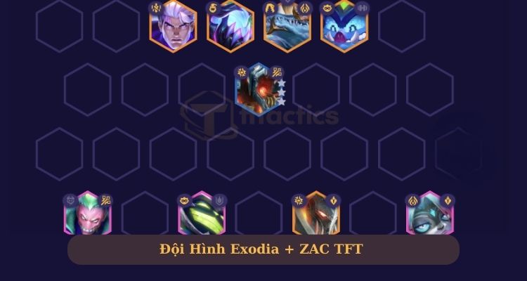 Đội hình Exodia + Zac TFT 