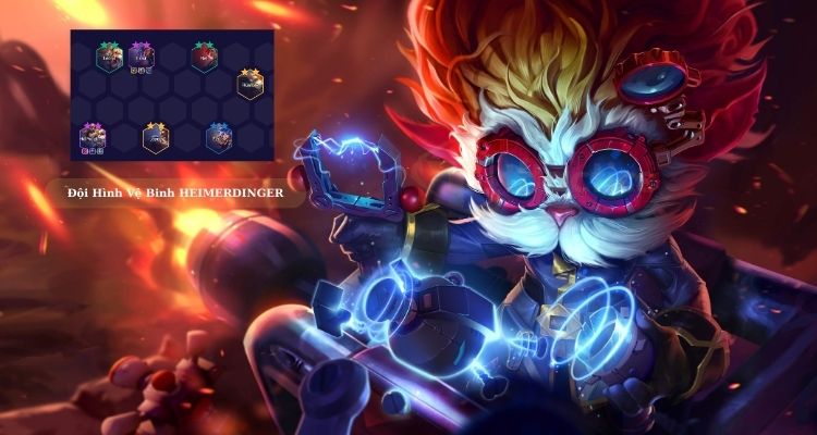 Đội hình Heimerdinger phù hợp với tân thủ nhất