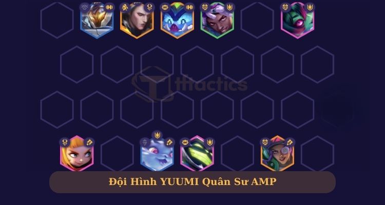 Đội hình Yuumi Quân Sư AMP 