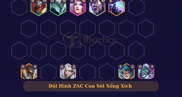 Đội hình Zac Con Sói Xổng Xích 