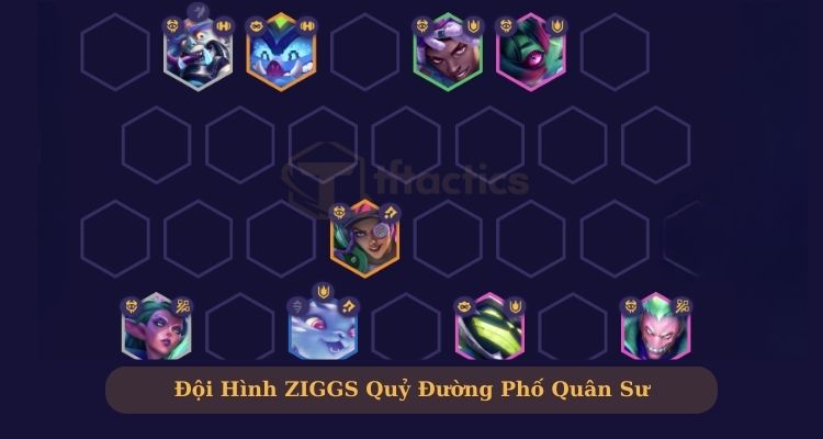 Đội hình Ziggs Quỷ Đường Phố Quân Sư 