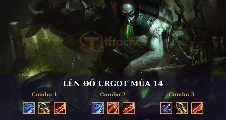 Gợi ý cách lên đồ cho Urgot cực chất trong Đấu Trường Chân Lý mùa 14