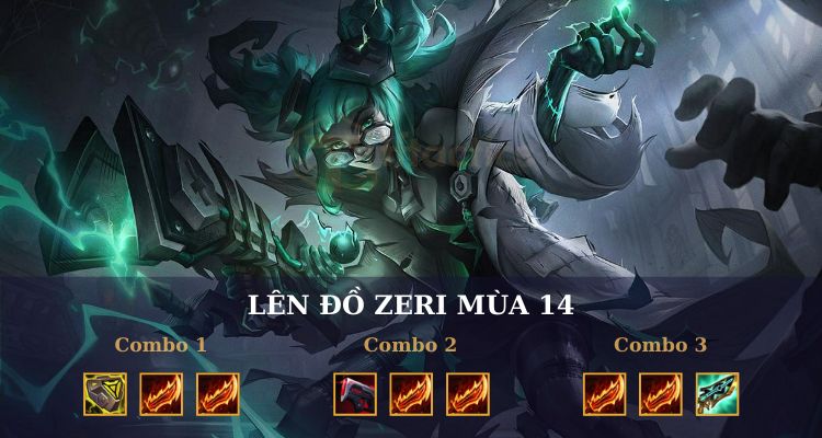 Lên đồ sát thương vật lý sẽ hiệu quả cho Zeri 