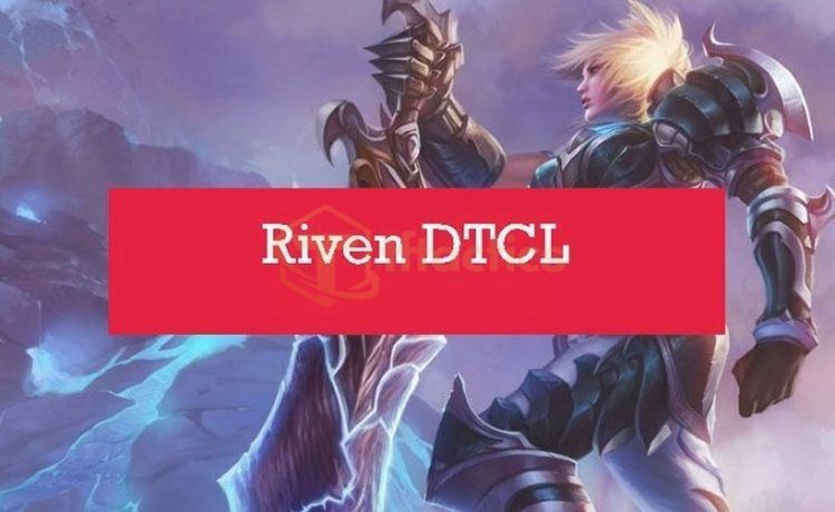 riven đấu trường chân lý