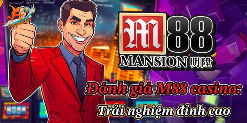 M88 - Sân chơi trực tuyến chất lượng hàng đầu