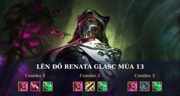 Cách lên đồ Renata Glasc Đấu Trường Chân Lý