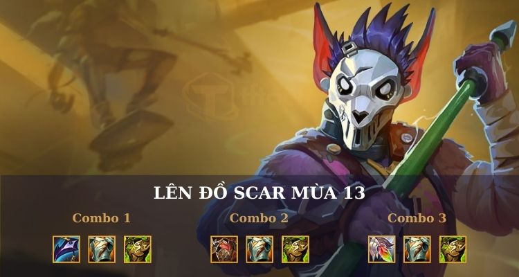 Cách lên đồ Scar Đấu Trường Chân Lý cực mạnh 