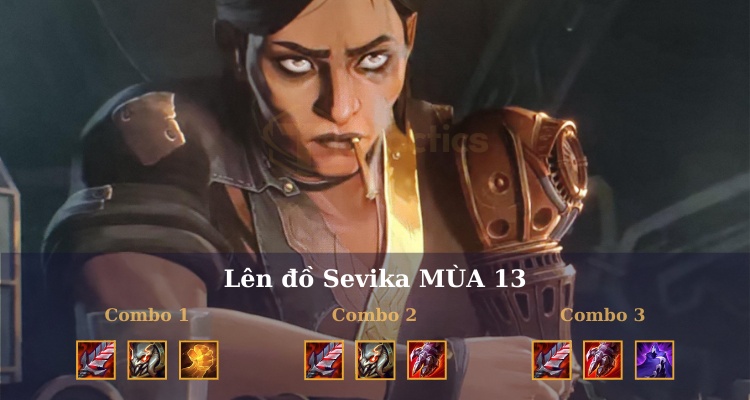 3 lối build đồ đang được ưa chuộng nhất của Sevika