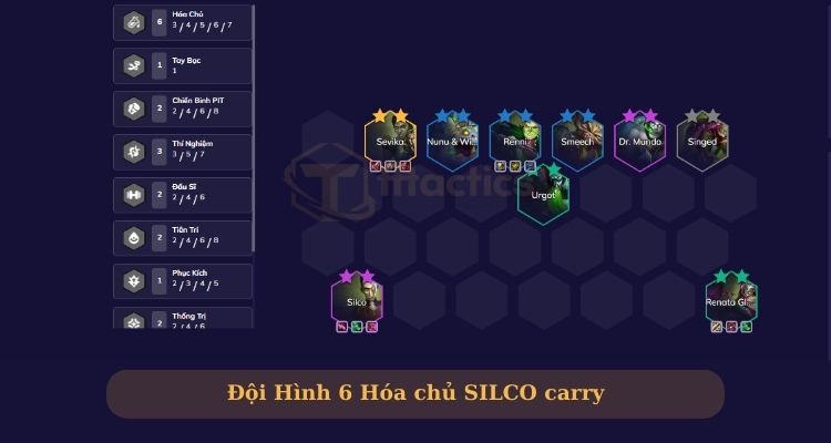 Đội hình 6 Hóa chủ Silco carry