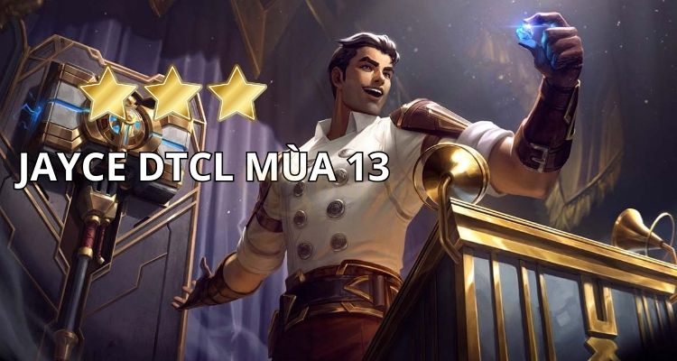Thông số của Jayce trong mùa 13