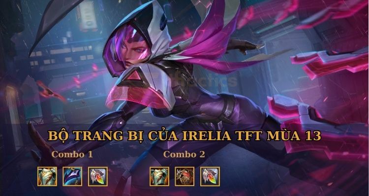 Bộ trang bị cho Irelia TFT mùa 13