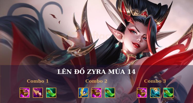 Hướng dẫn cách lên đồ Zyra DTCL tối ưu nhất