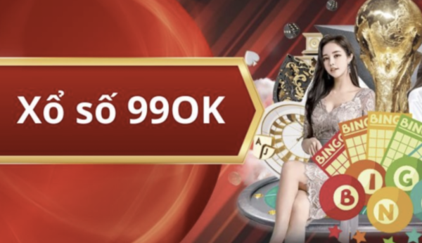 Xổ Số 99ok: Lịch sử hình thành, cách chơi và những điều cần lưu ý