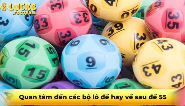 Đề về 55 hôm sau nên đánh con gì dễ trúng nhất?