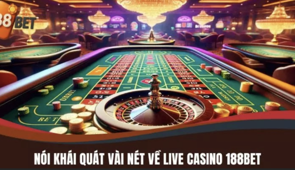 Live Casino 188BET – Đỉnh Cao Sân Chơi Hàng Đầu 2025